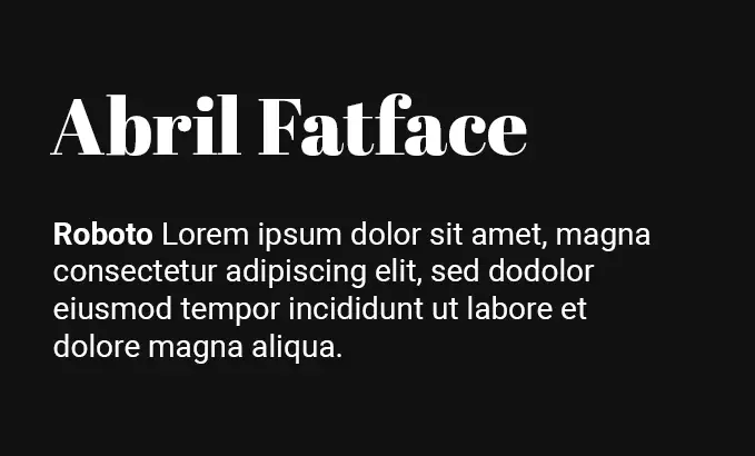 Font combinations demo of Abril Fatface font as heading and Roboto as body text.