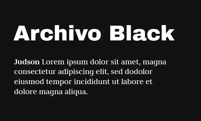 Font combinations demo of Archivo Black font as heading and Judson as body text.