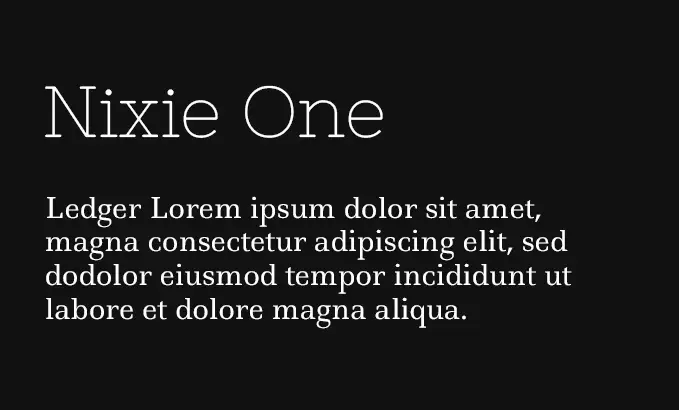 Demo of Nixie One font as heading and Ledger as body text.